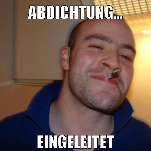 abdichtung... eingeleitet