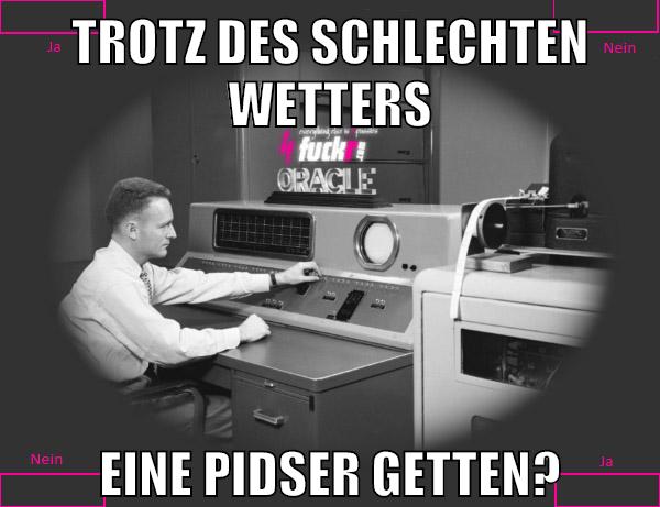 trotz des schlechten wetters eine pidser getten?