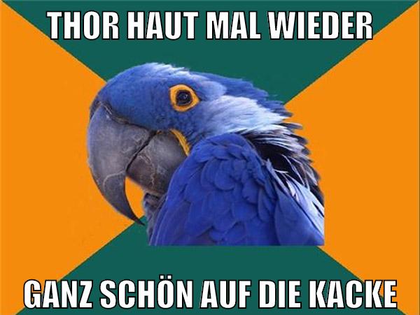 thor haut mal wieder ganz schön auf die kacke