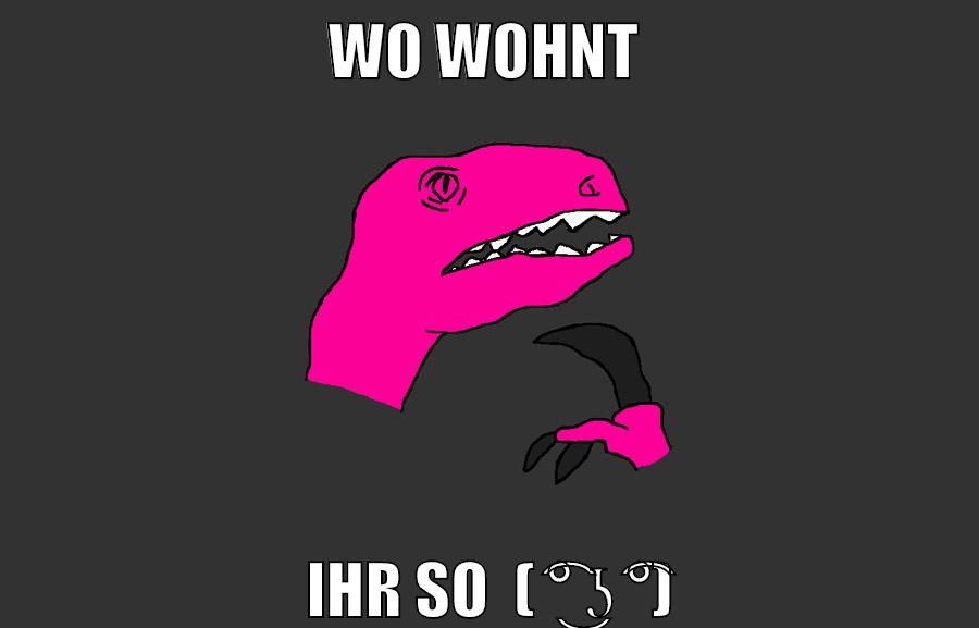 Wo wohnt ihr so  ( ͡° ͜ʖ ͡°)