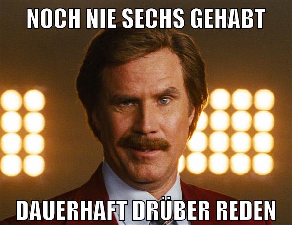 noch nie sechs gehabt dauerhaft drüber reden