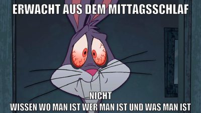 erwacht aus dem mittagsschlaf nicht wissen wo man ist wer man ist und was man ist