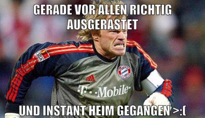 Gerade vor allen Richtig ausgerastet und instant heim gegangen >:(