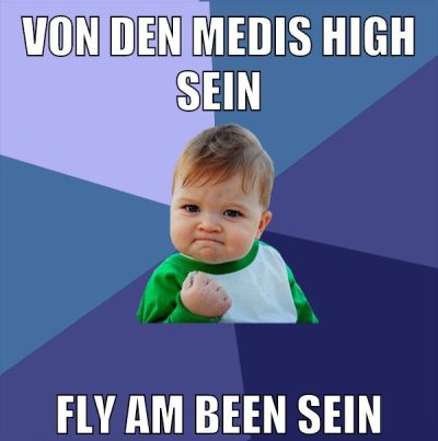 von den medis high sein fly am been sein