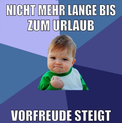 nicht mehr lange bis zum urlaub vorfreude steigt