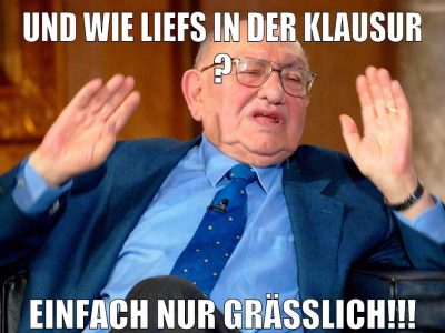 Nach der Klausur immer das Gleiche...