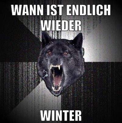 wann ist endlich wieder winter