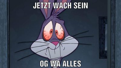 Jetzt wach sein Og wa alles