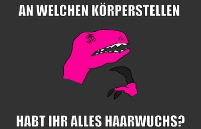 an welchen körperstellen habt ihr alles haarwuchs?