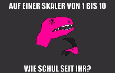 AUF EINER SKALER VON 1 bis 10 wie schul seit ihr?