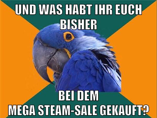 und was habt ihr euch bisher bei dem mega steam-sale gekauft?