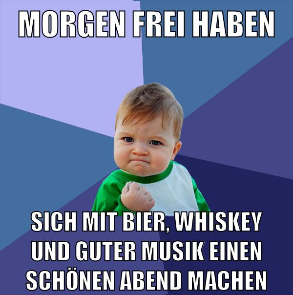 morgen frei haben sich mit bier, whiskey und guter musik einen schönen abend machen