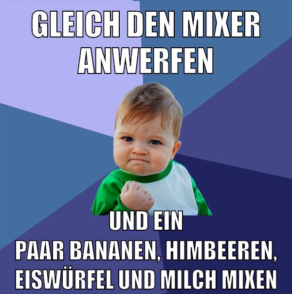 gleich den mixer anwerfen und ein paar bananen, himbeeren, eiswürfel und milch mixen