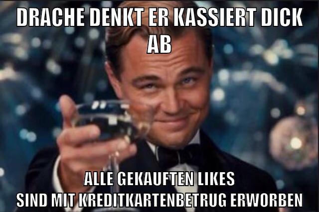 drache denkt er kassiert dick ab alle gekauften likes sind mit kreditkartenbetrug erworben