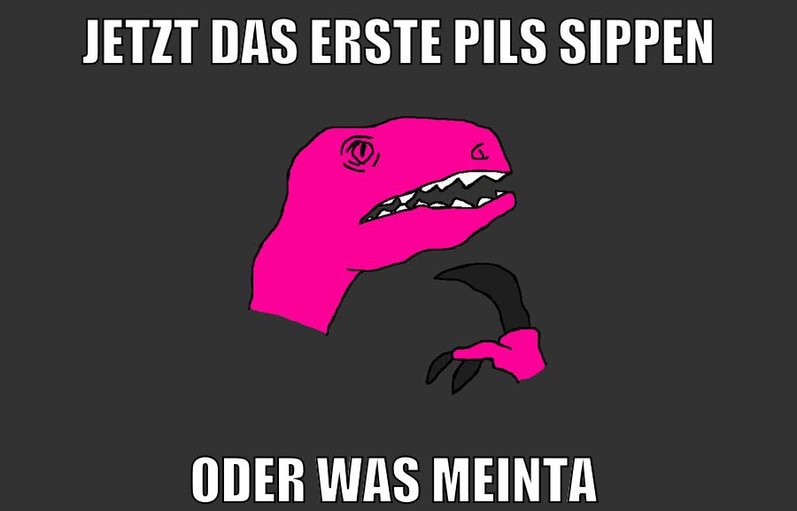 jetzt das erste pils sippen oder was meinta