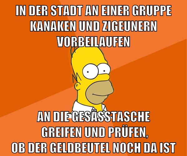 in der stadt an einer gruppe kanaken und zigeunern vorbeilaufen an die gesäßtasche  greifen und prüfen, ob der geldbeutel noch da ist
