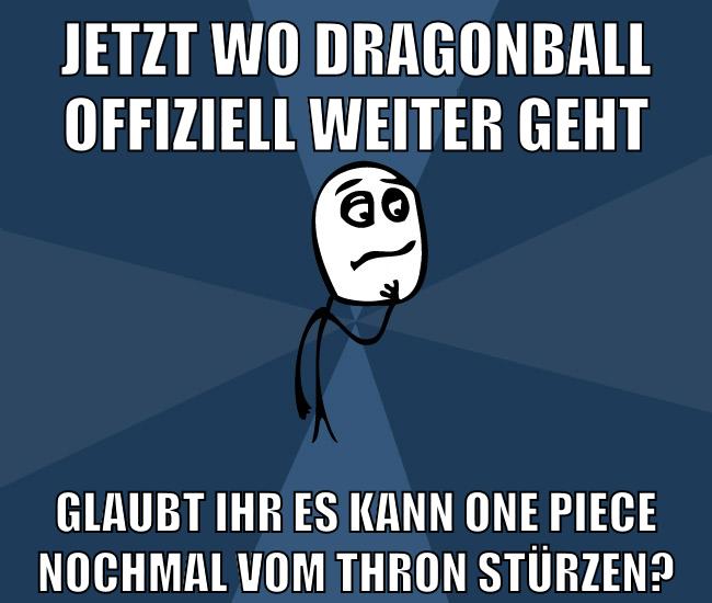 jetzt wo dragonball offiziell weiter geht glaubt ihr es kann one piece nochmal vom thron stürzen?