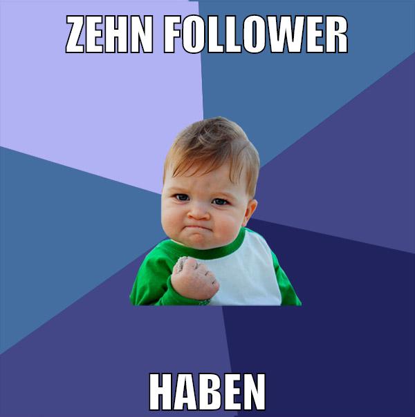 zehn follower haben