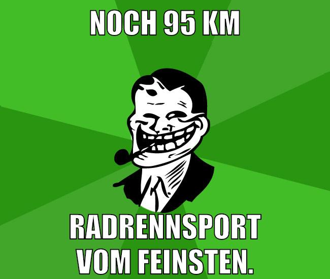 noch 95 km radrennsport vom feinsten.