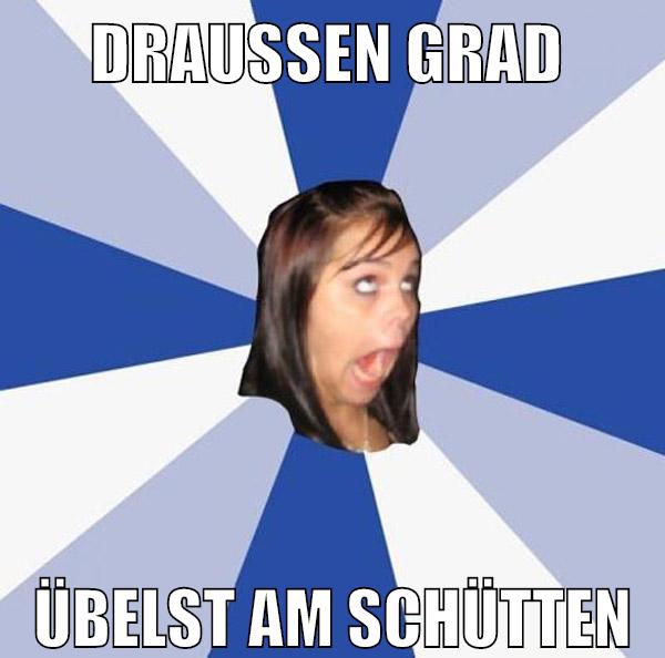 draußen grad übelst am schütten