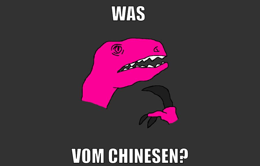 was vom chinesen?