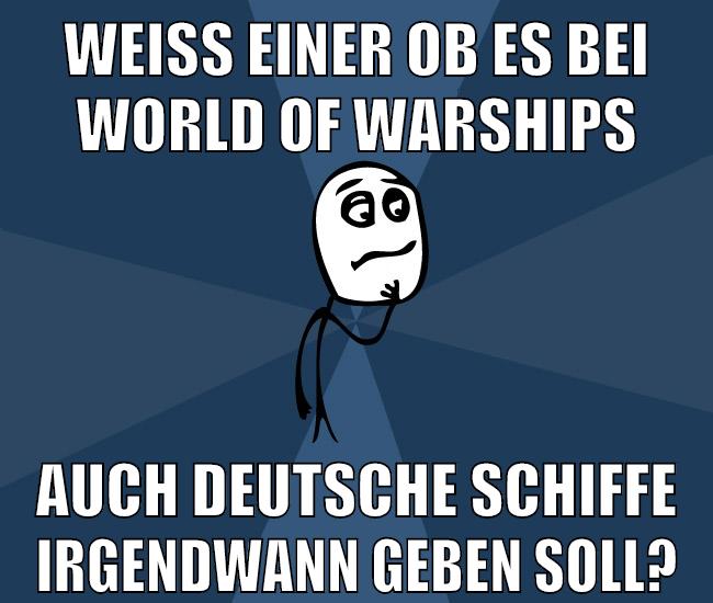 weiß einer ob es bei World of Warships auch deutsche schiffe irgendwann geben soll?