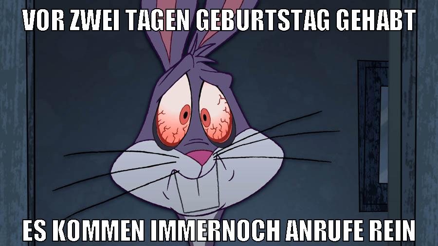 vor zwei tagen geburtstag gehabt es kommen immernoch anrufe rein