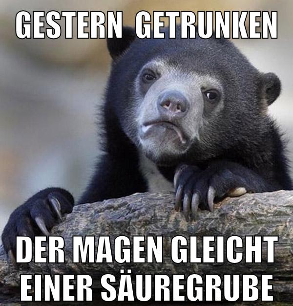 gestern  getrunken der magen gleicht einer säuregrube