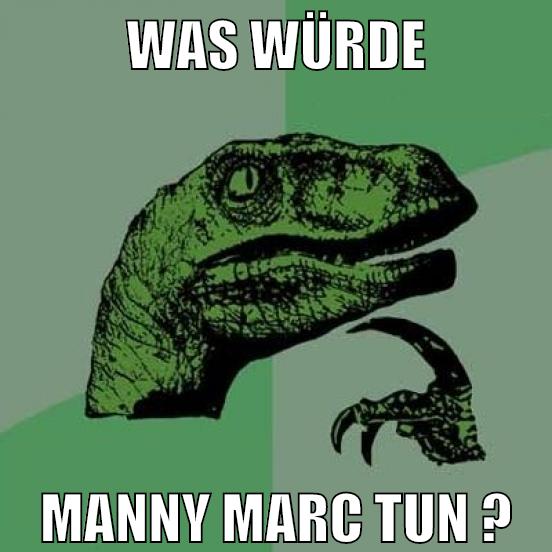 was würde manny marc tun ?