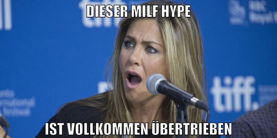 dieser milf hype ist vollkommen übertrieben