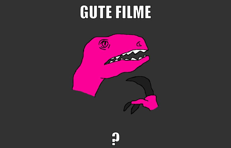 gute filme ?