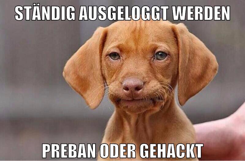 ständig ausgeloggt werden preban oder gehackt