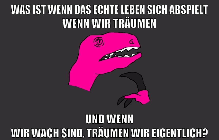 was ist wenn das echte leben sich abspielt wenn wir träumen und wenn wir wach sind, träumen wir eigentlich?