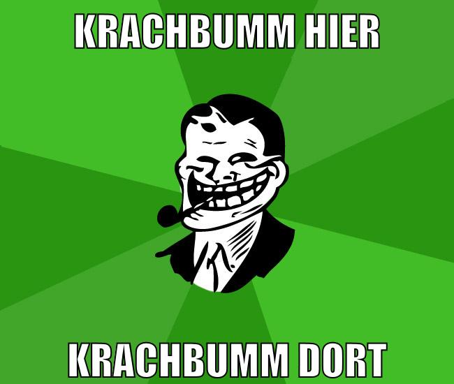 Krachbumm hier Krachbumm dort