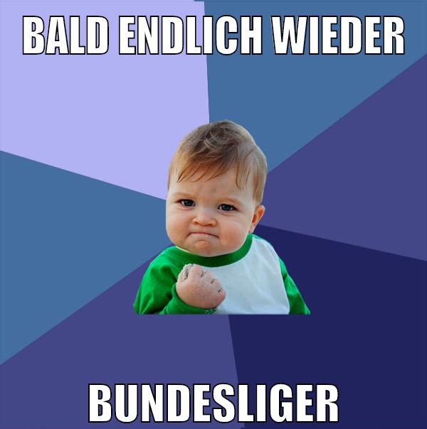 bald endlich wieder bundesliger