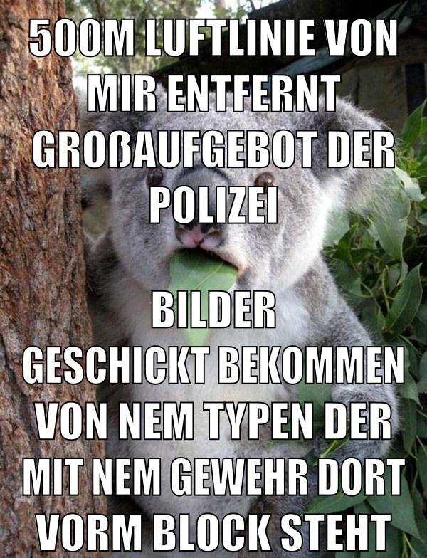 500m luftlinie von mir entfernt großaufgebot der polizei bilder geschickt bekommen von nem typen der mit nem gewehr dort vorm block steht