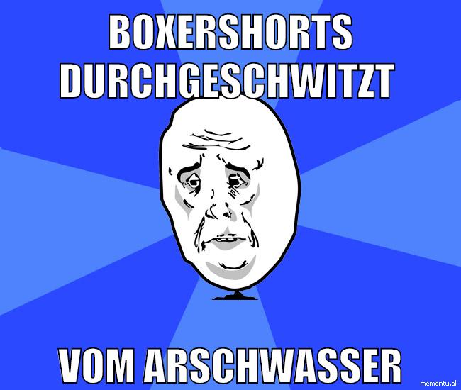 Boxershorts durchgeschwitzt vom Arschwasser