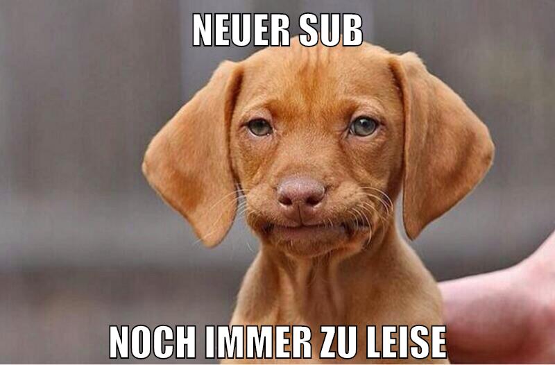neuer sub noch immer zu leise