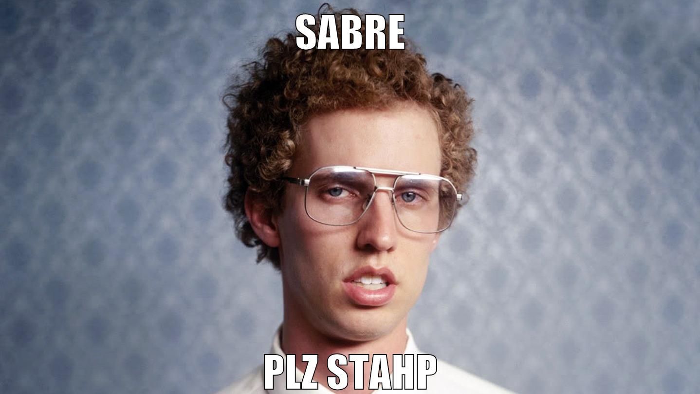 Sabre plz Stahp