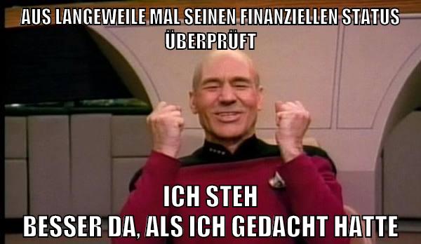 aus langeweile mal seinen finanziellen status überprüft ich steh besser da, als ich gedacht hatte