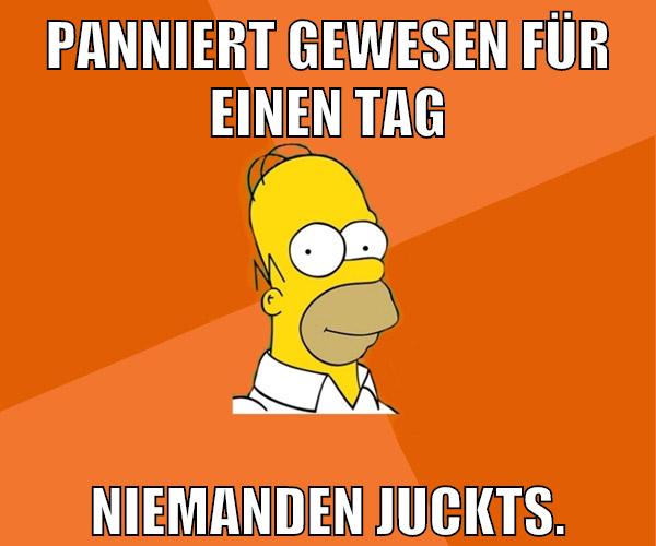 panniert gewesen für einen tag niemanden juckts.
