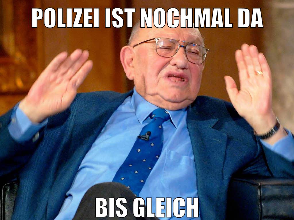 polizei ist nochmal da bis gleich