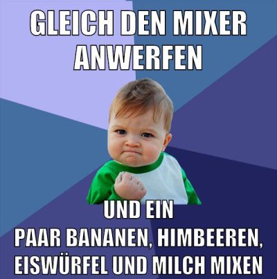 gleich den mixer anwerfen und ein paar bananen, himbeeren, eiswürfel und milch mixen