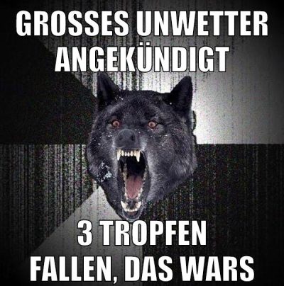großes unwetter angekündigt 3 tropfen fallen, das wars