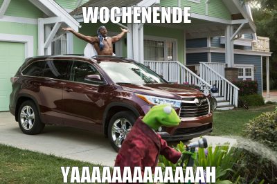 wochenende yaaaaaaaaaaaaah