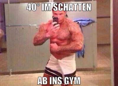 40° im schatten ab ins gym