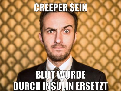 creeper sein blut wurde durch insulin ersetzt