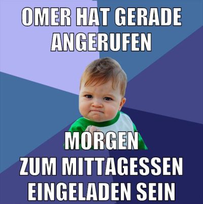 omer hat gerade angerufen morgen zum mittagessen eingeladen sein
