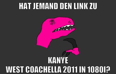 hat jemand den link zu kanye west coachella 2011 in 1080i?