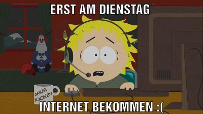 Erst am Dienstag Internet bekommen :(